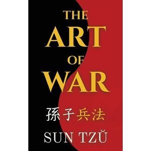 The Art of War -- Sun Tzu